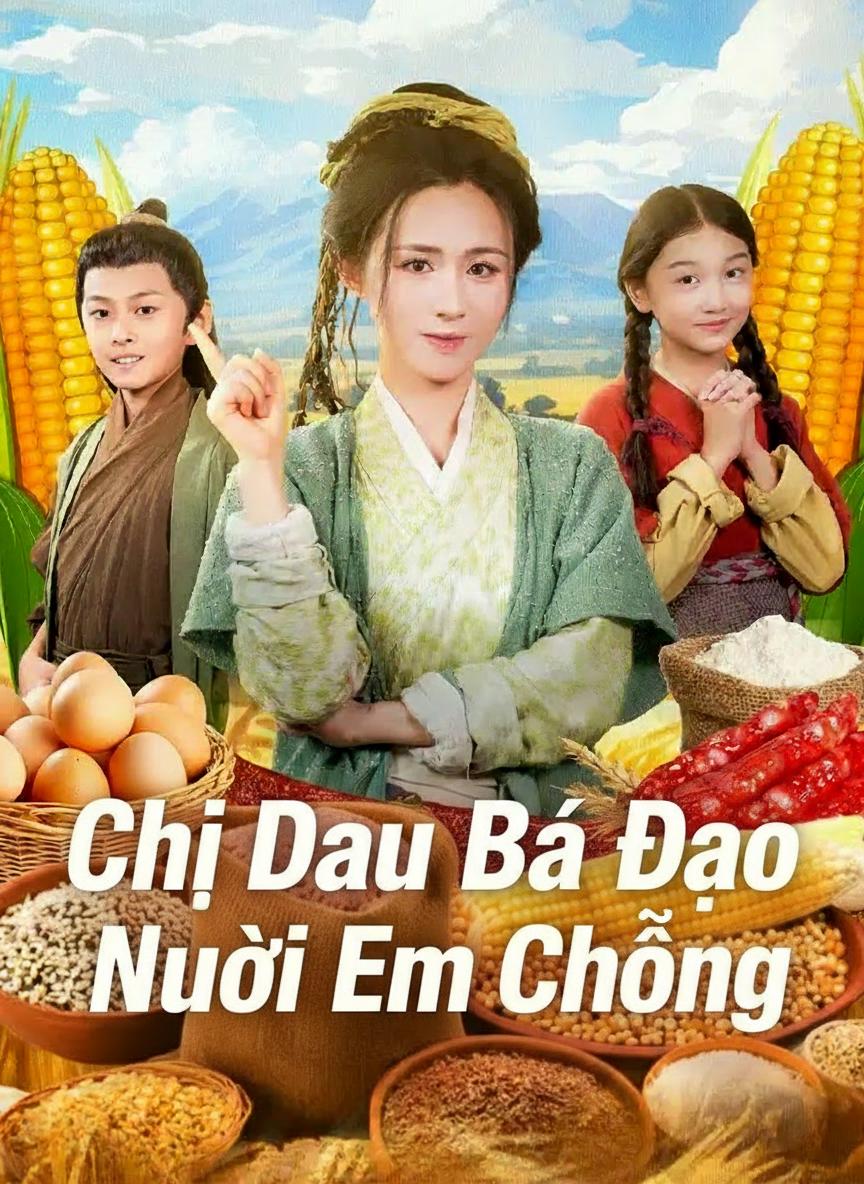 Chị Dâu Bá Đạo Nuôi Em Chồng
