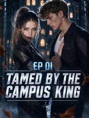 Tamed by the Campus King