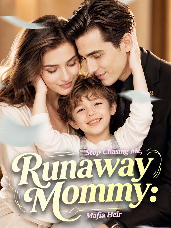 Runaway Mommy: Stop Chasing Me, Mafia Heir