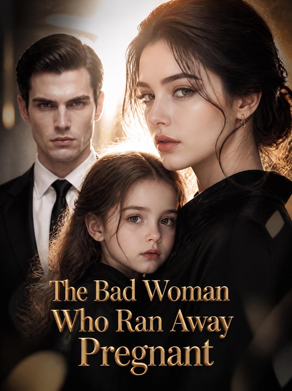 The Bad Woman Who Ran Away Pregnant