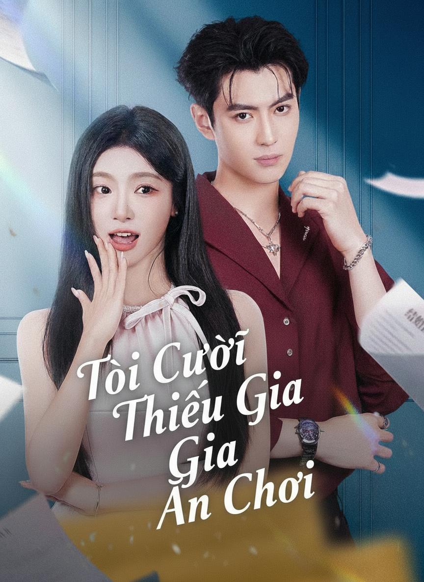 Tôi Cưới Thiếu Gia Ăn Chơi