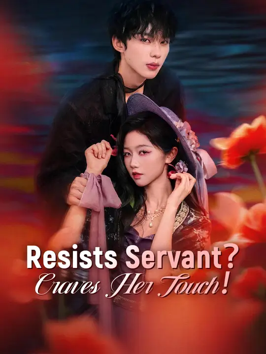 Resists Servant? Craves Her Touch!