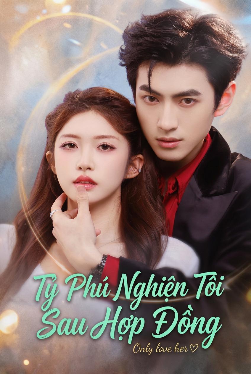 Tỷ Phú Nghiện Tôi Sau Hợp Đồng