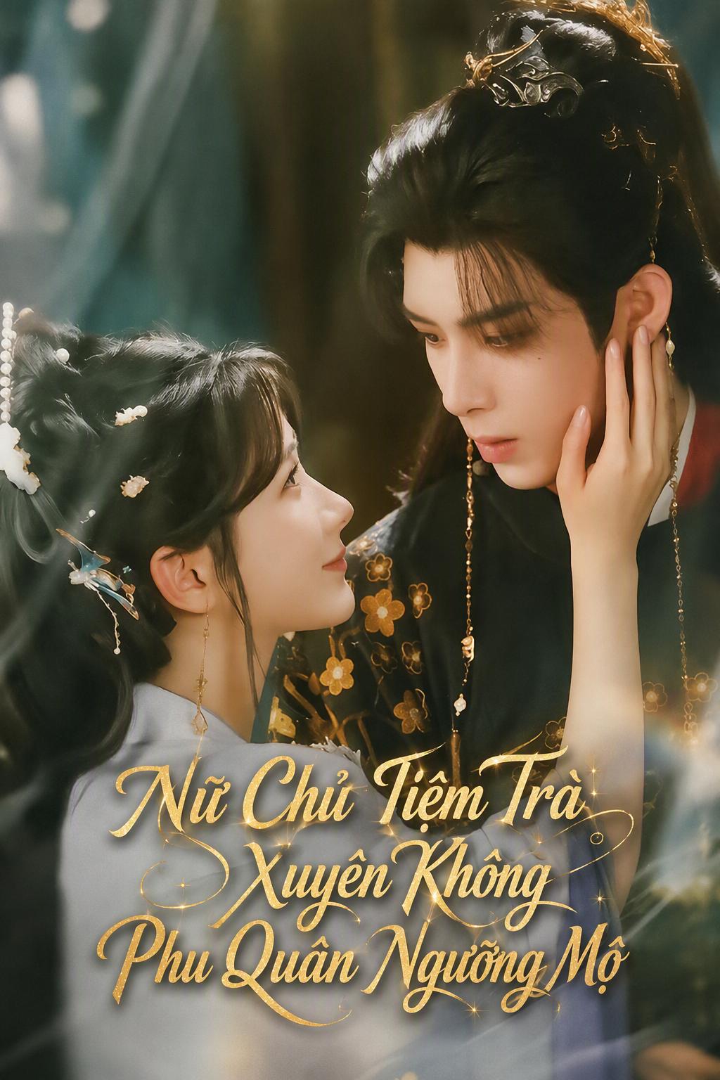 Nữ Chủ Tiệm Trà Xuyên Không Phu Quân Ngưỡng Mộ