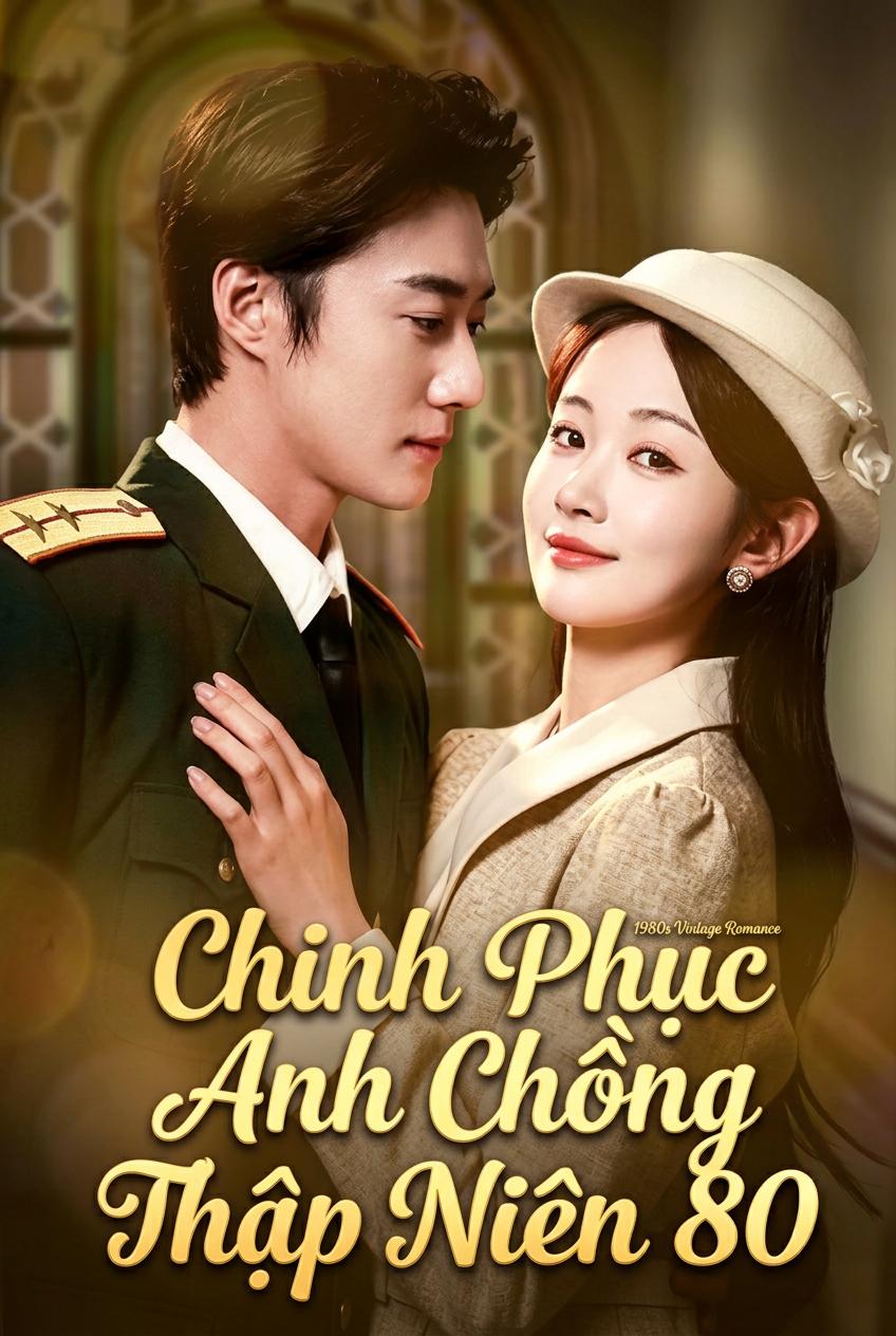 Xuyên Không Năm 80 Chinh Phục Chồng Đẹp