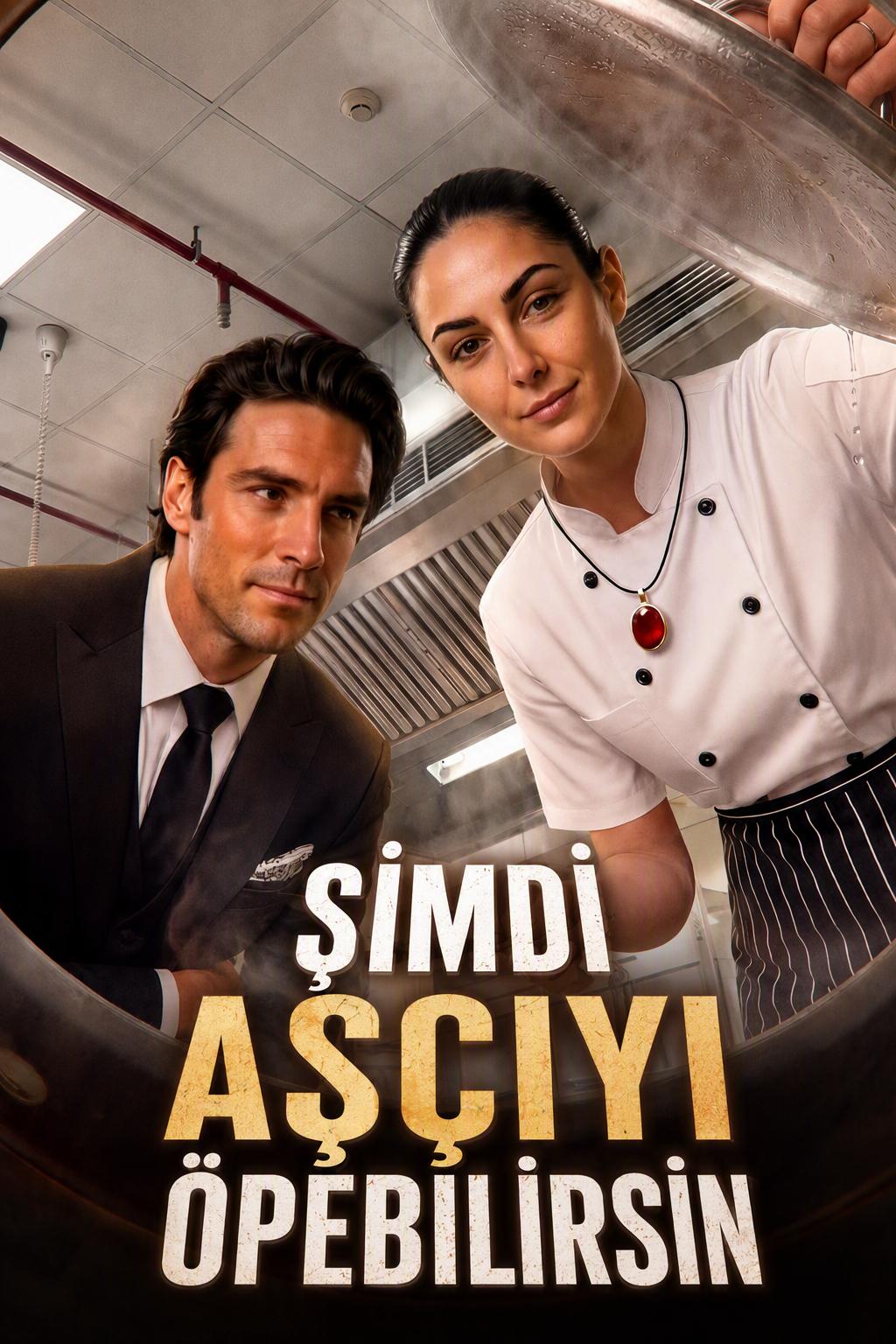 Şimdi aşçıyı öpebilirsin