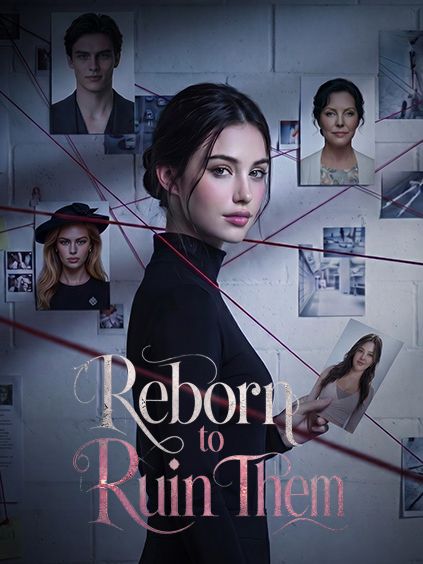 Reborn to Ruin Them