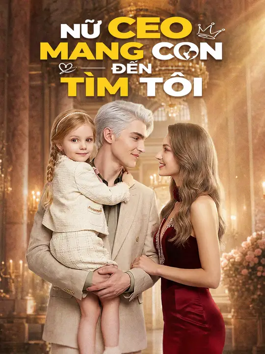 Nữ CEO Mang Con Đến Tìm Tôi