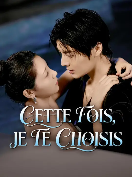 CETTE FOIS, JE TE CHOISIS