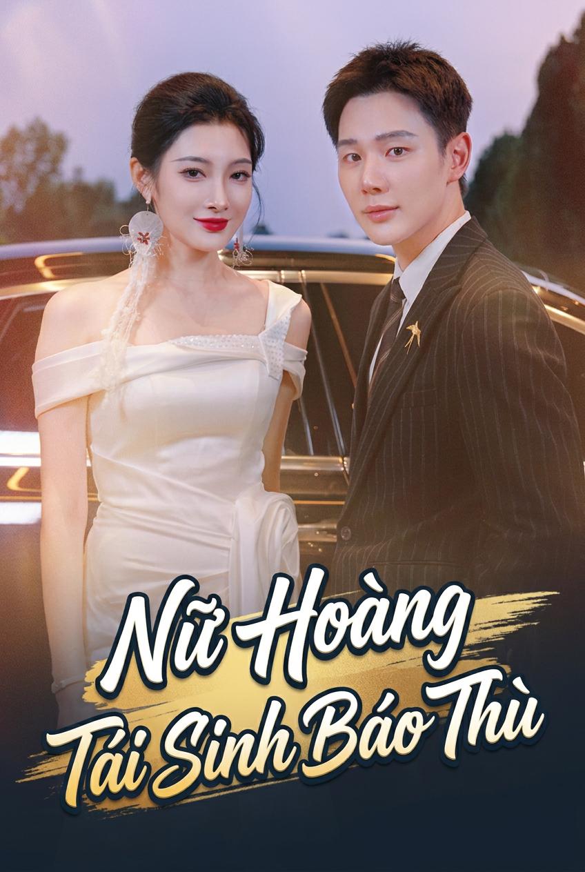 Nữ Hoàng Tái Sinh Báo Thù
