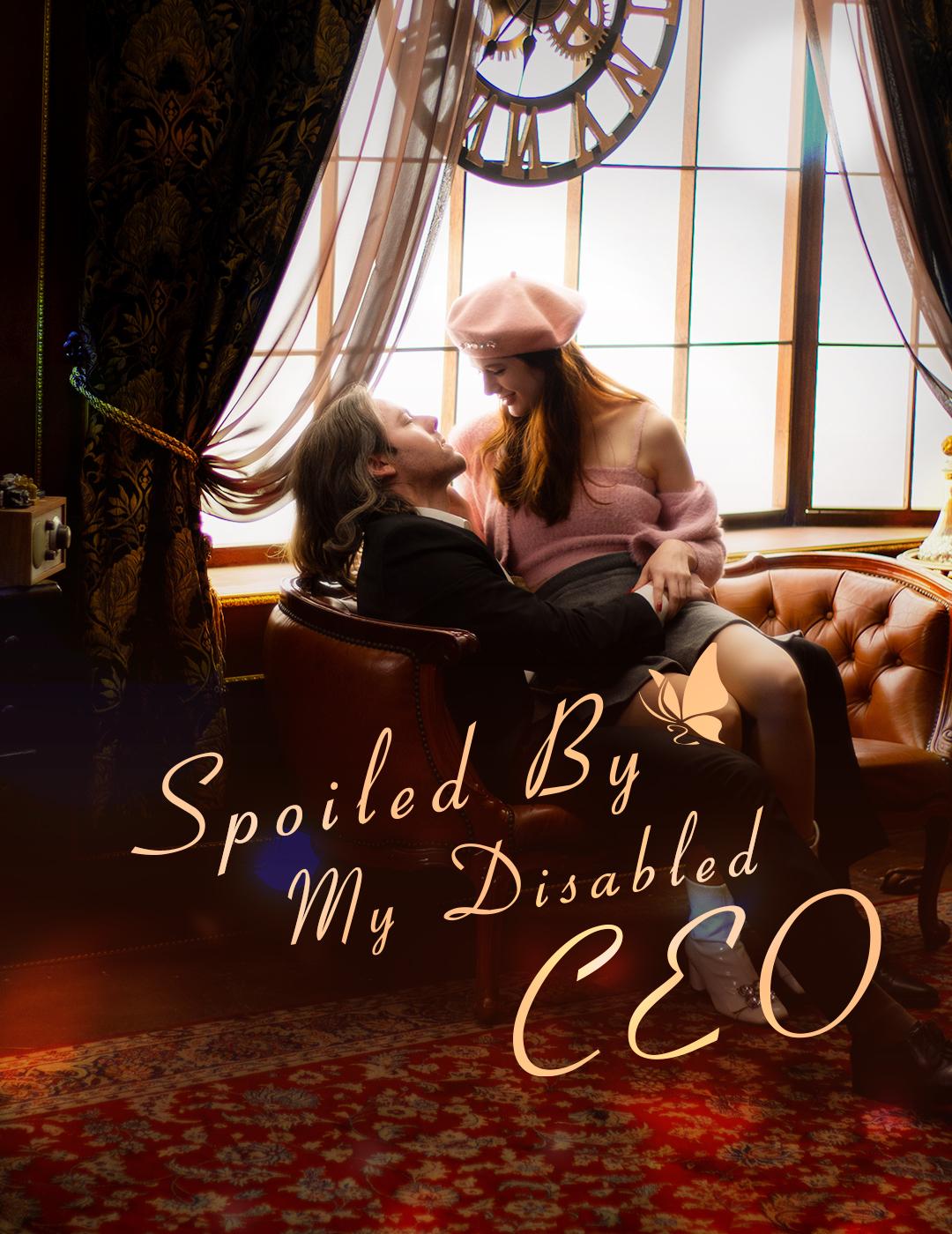 spoiled by my disabled CEO