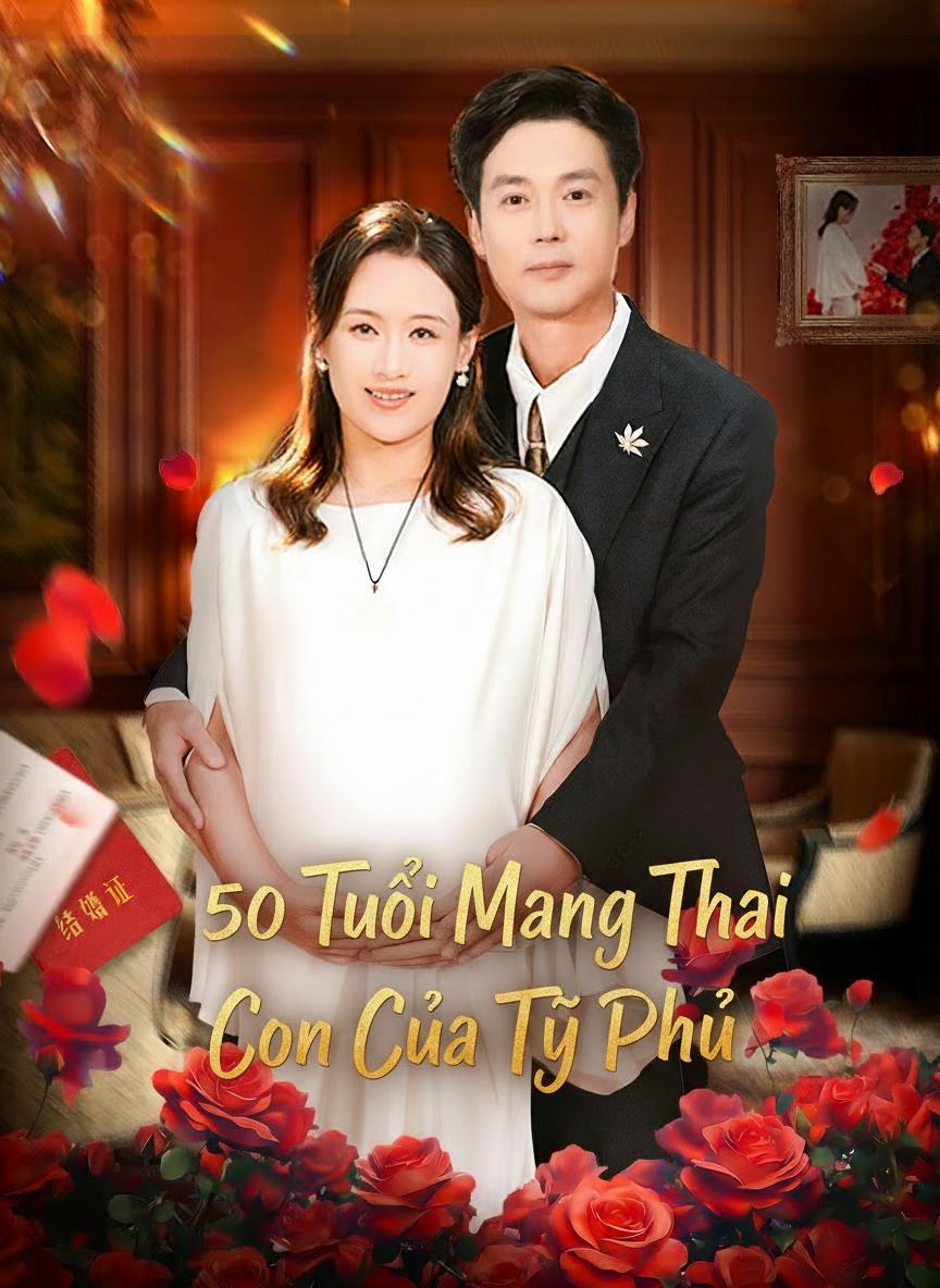 50 Tuổi Mang Thai Con Của Tỷ Phú