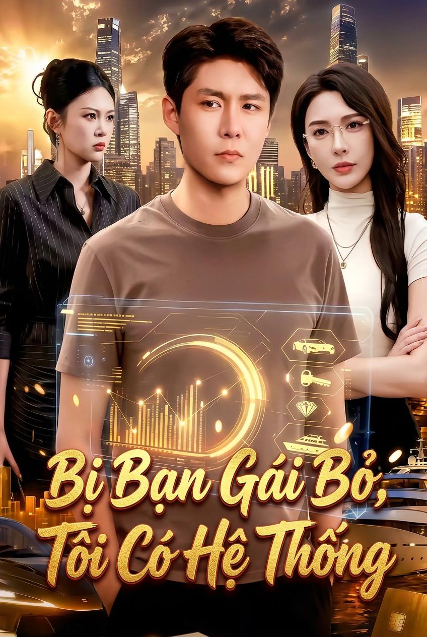 Bị Bạn Gái Bỏ, Tôi Có Hệ Thống