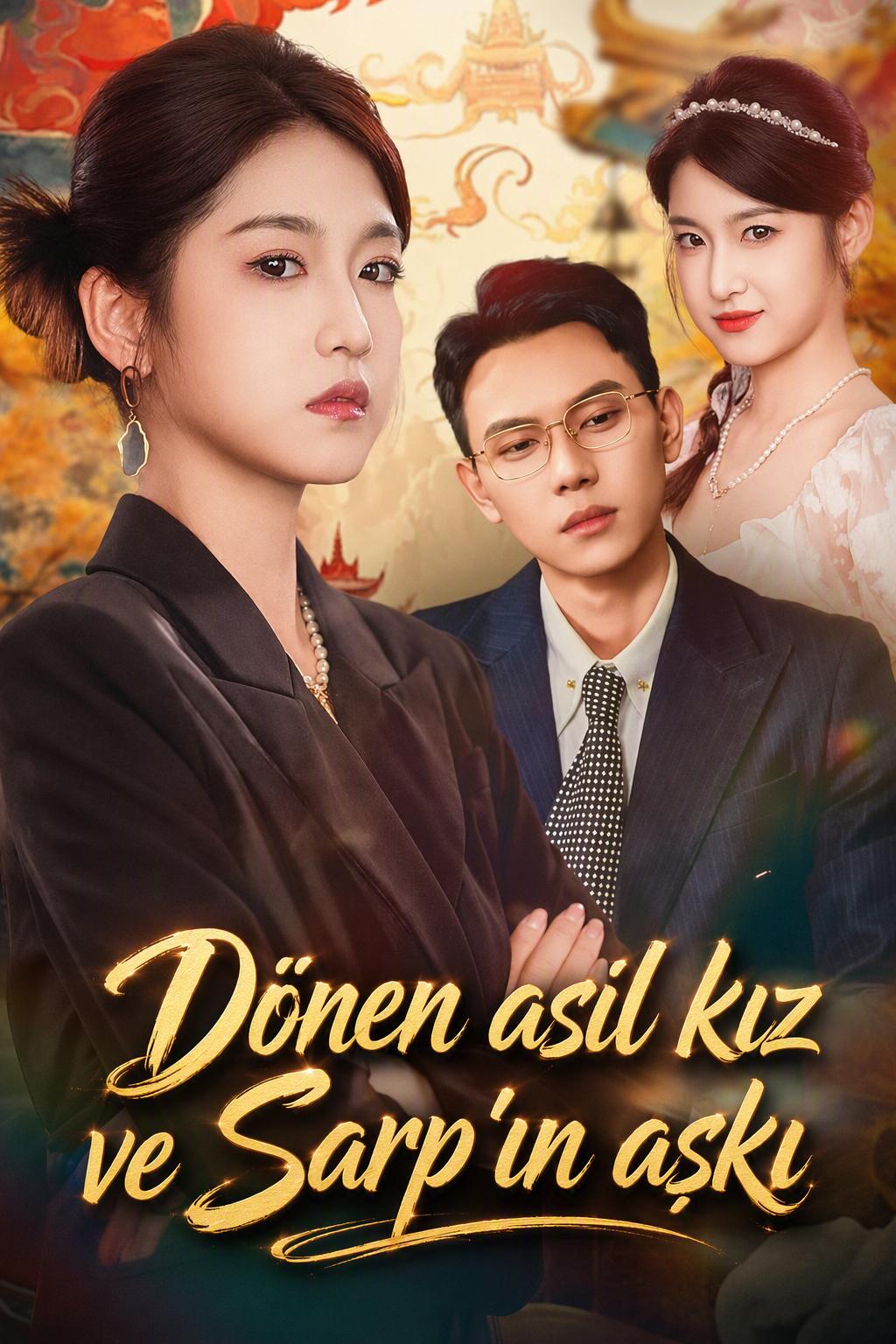 Dönen asil kız ve Sarp'ın aşkı