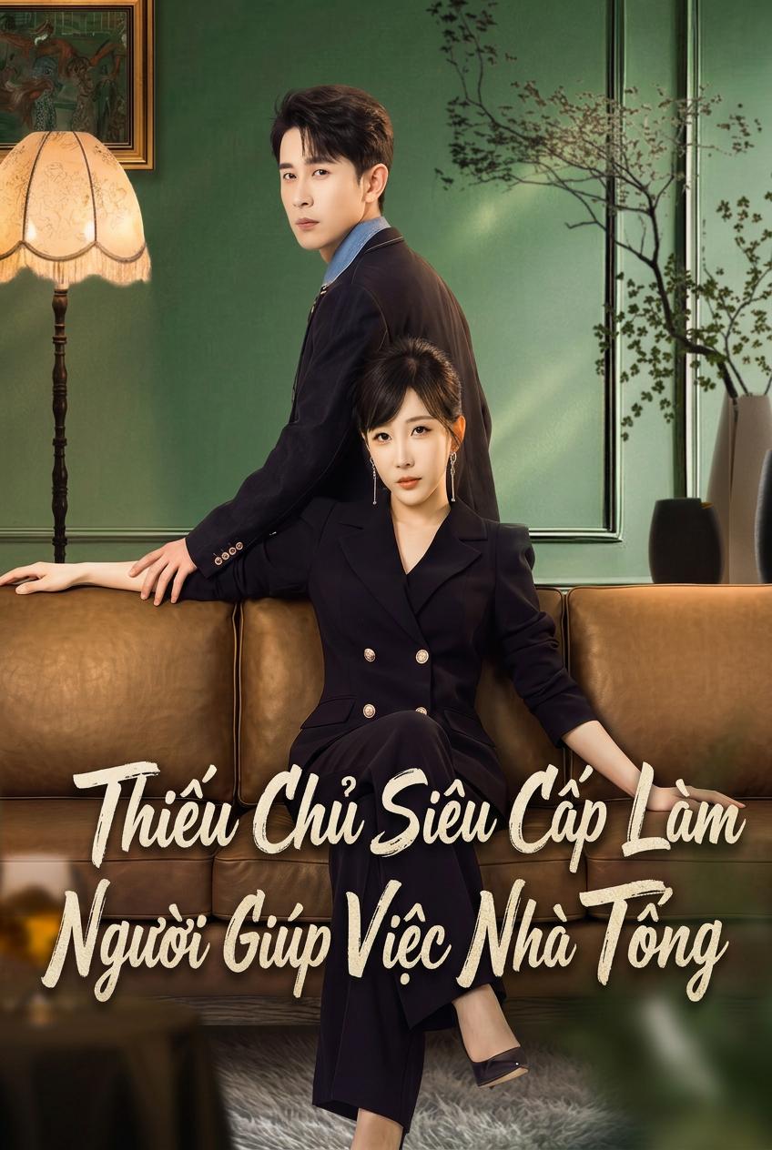 Thiếu Chủ Siêu Cấp Làm Người Giúp Việc Nhà Tống