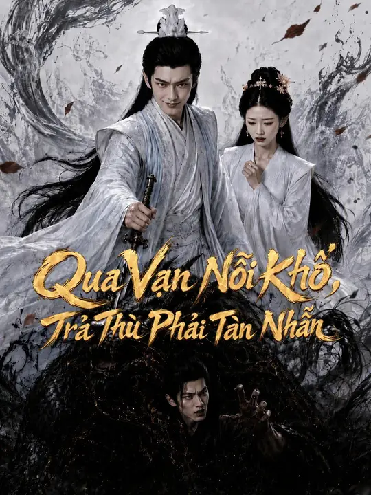 Qua Vạn Nỗi Khổ, Trả Thù Phải Tàn Nhẫn