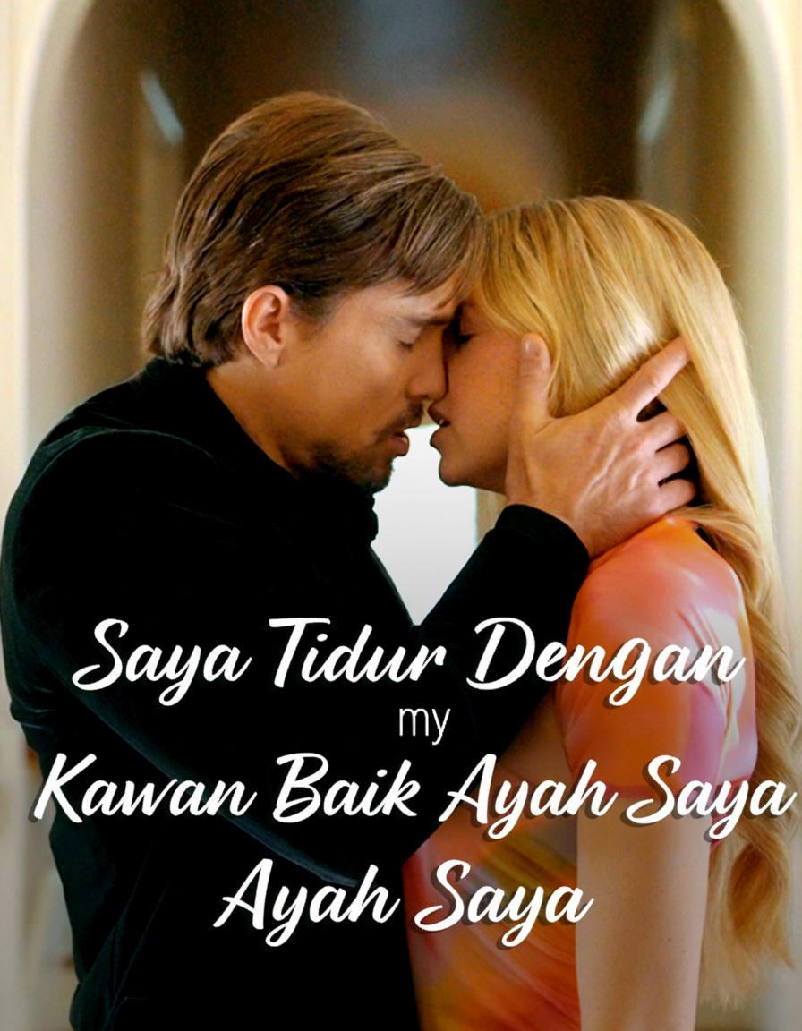 Saya Tidur Dengan Kawan Baik Ayah Saya