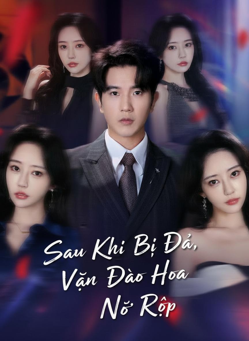 Sau Khi Bị Đá, Vận Đào Hoa Nở Rộ