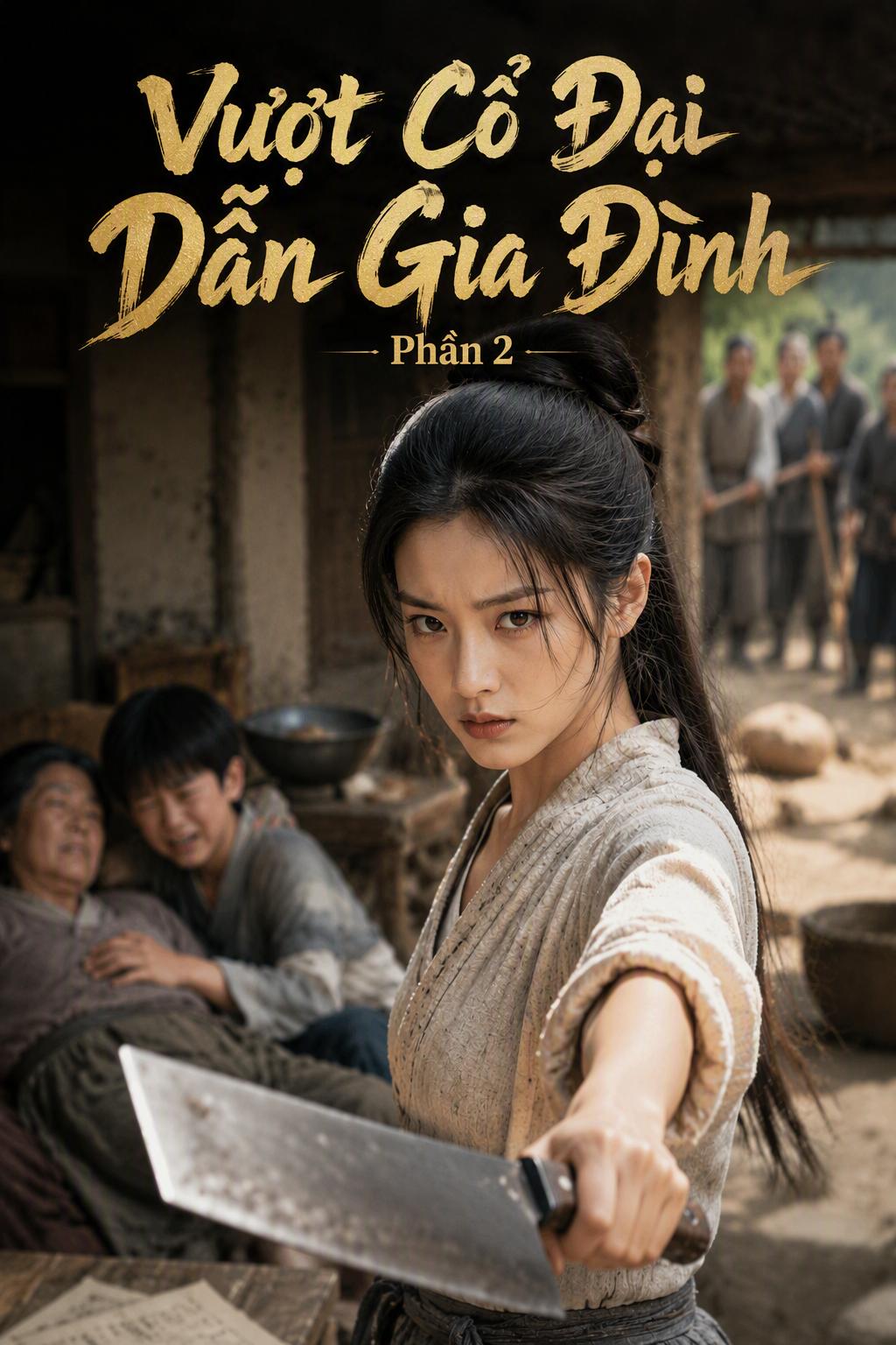 Vượt Cổ Đại Dẫn Gia Đình Phần2