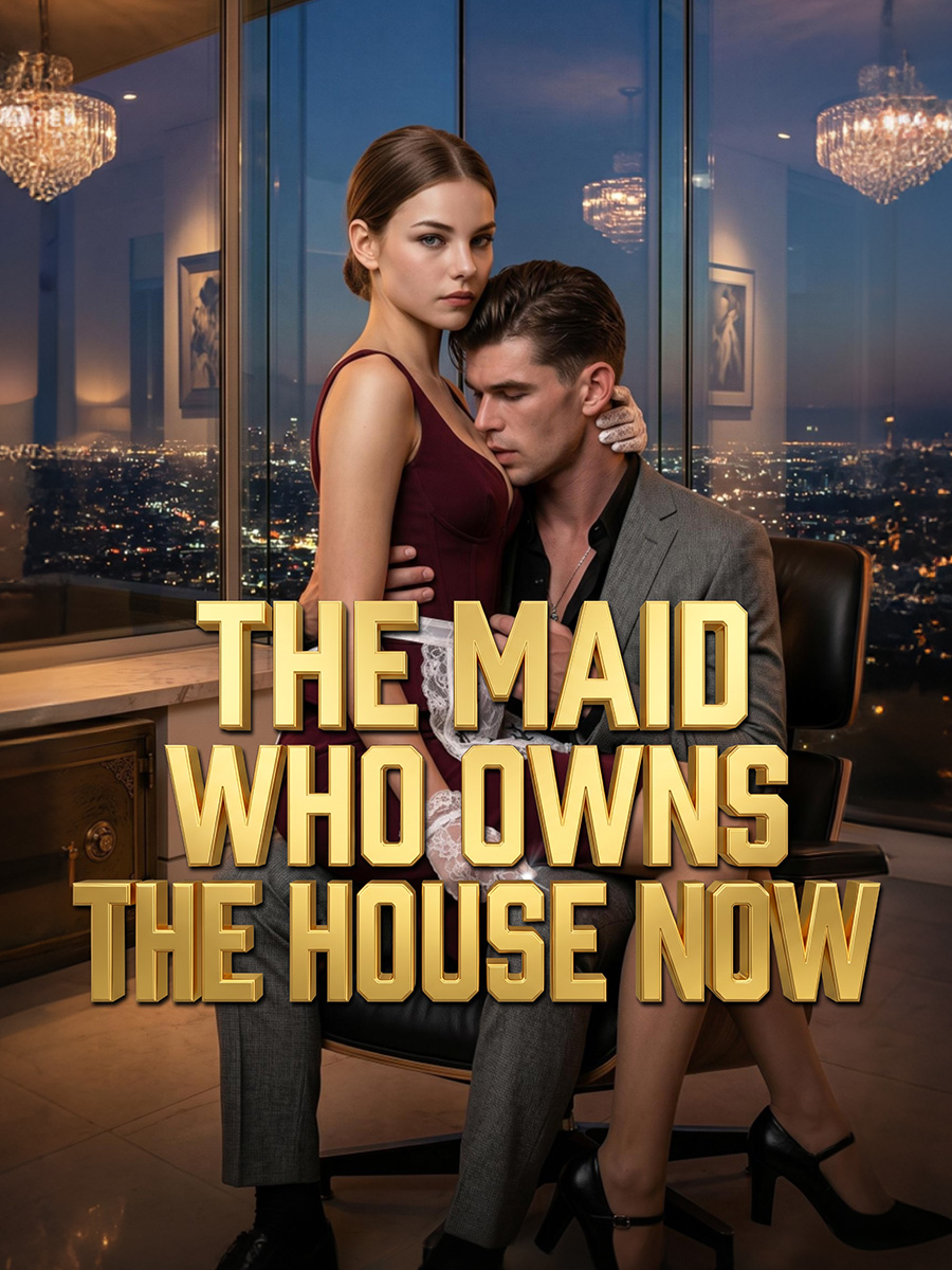 The Maid Who Owns the House Now