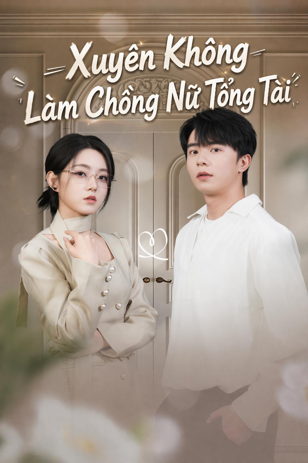 Xuyên Không Làm Chồng Nữ Tổng Tài