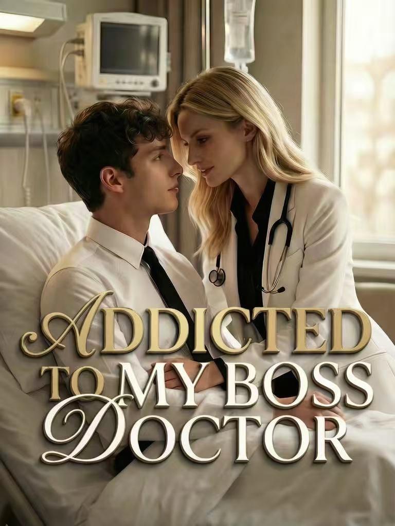 Addicted to My Boss Doctor