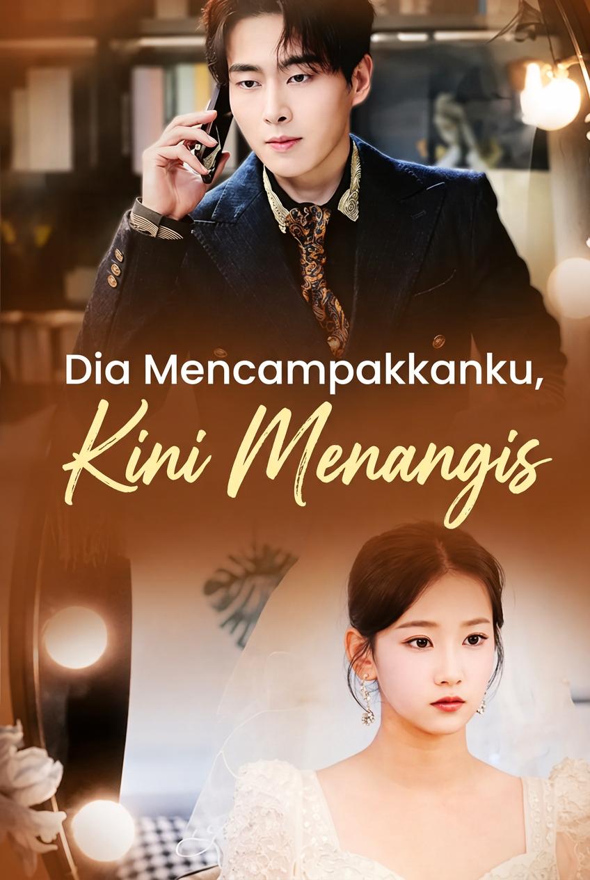 Dia Mencampakkanku, Kini Menangis