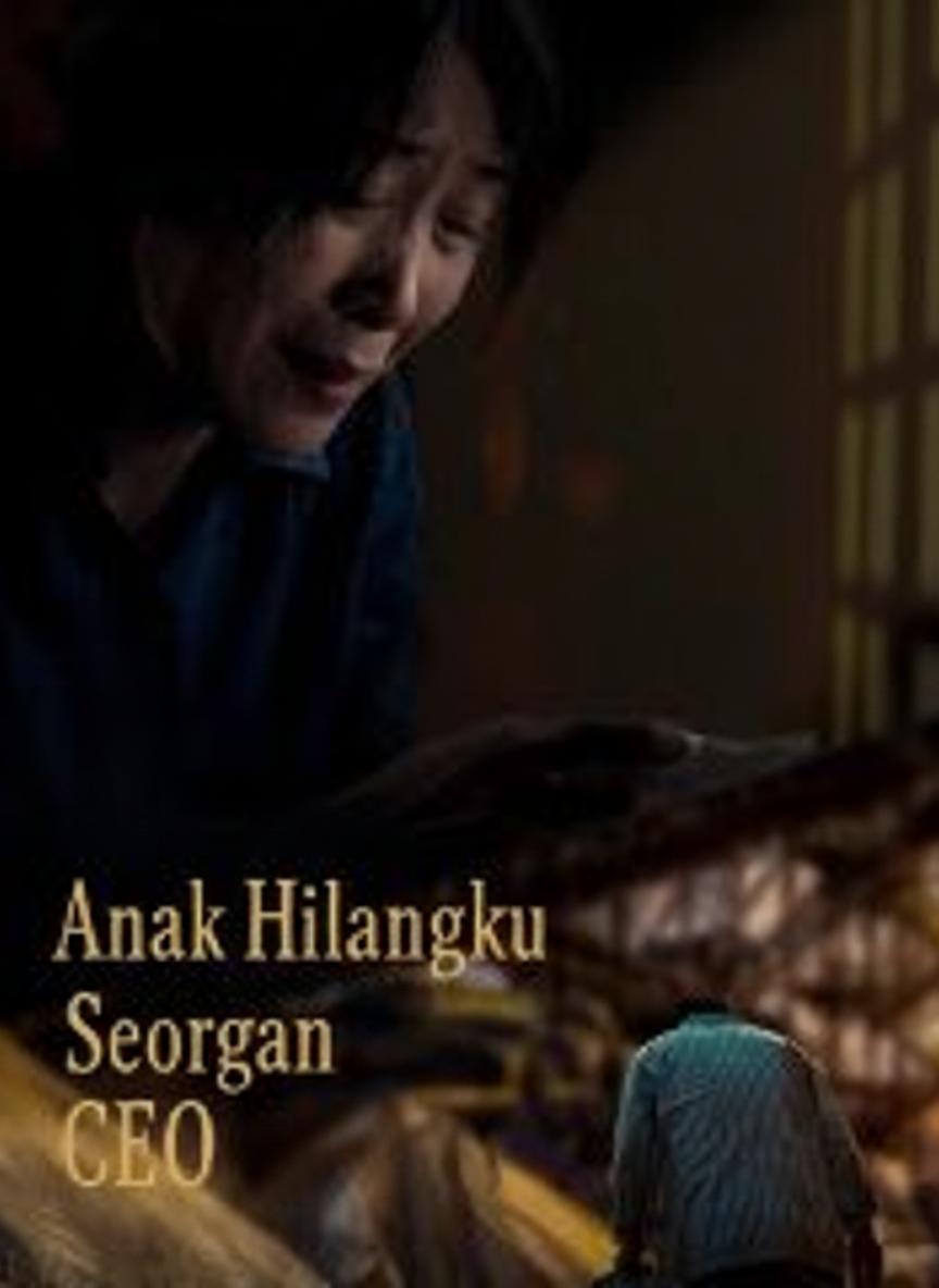 Anak Hilangku Seorang CEO