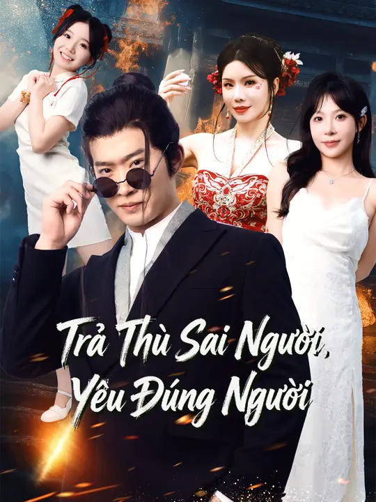 Trả Thù Sai Người, Yêu Đúng Người