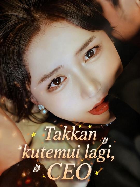 Takkan kutemui lagi, CEO