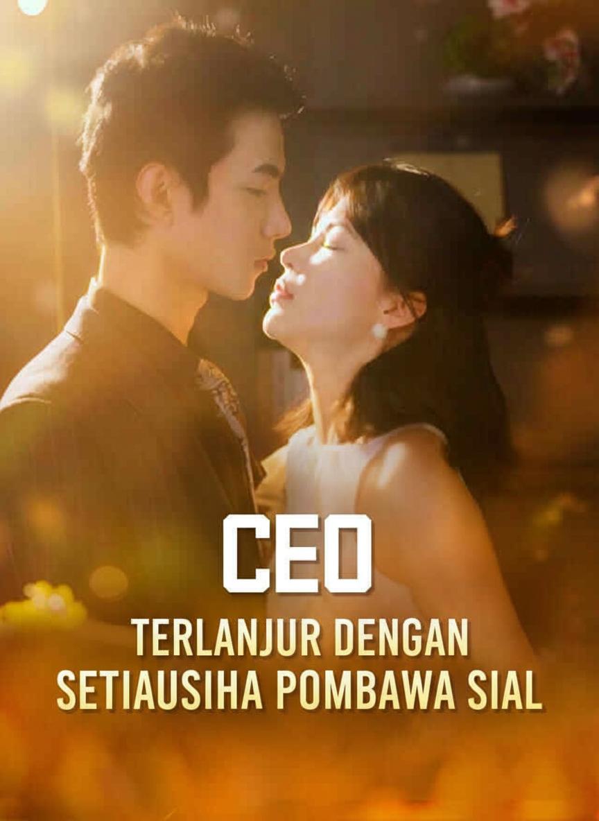 CEO Terlanjur dengan Setiausaha Pembawa Sial