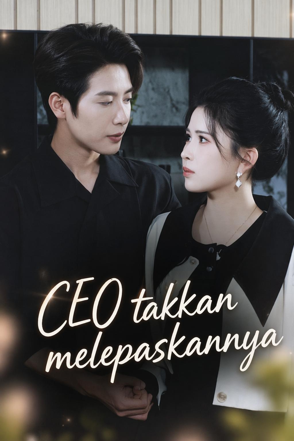 CEO takkan melepaskannya