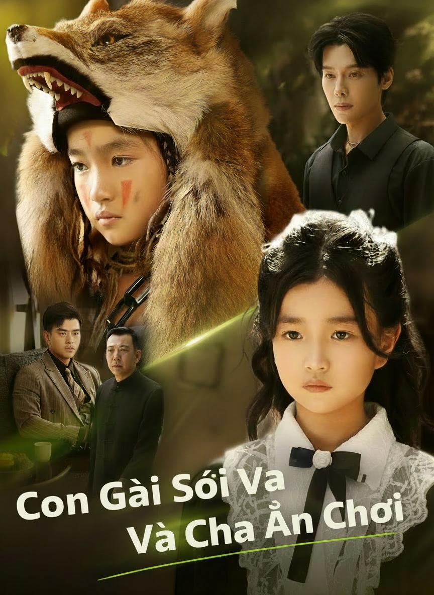 Con Gái Sói Dạy Bố Thiếu Gia