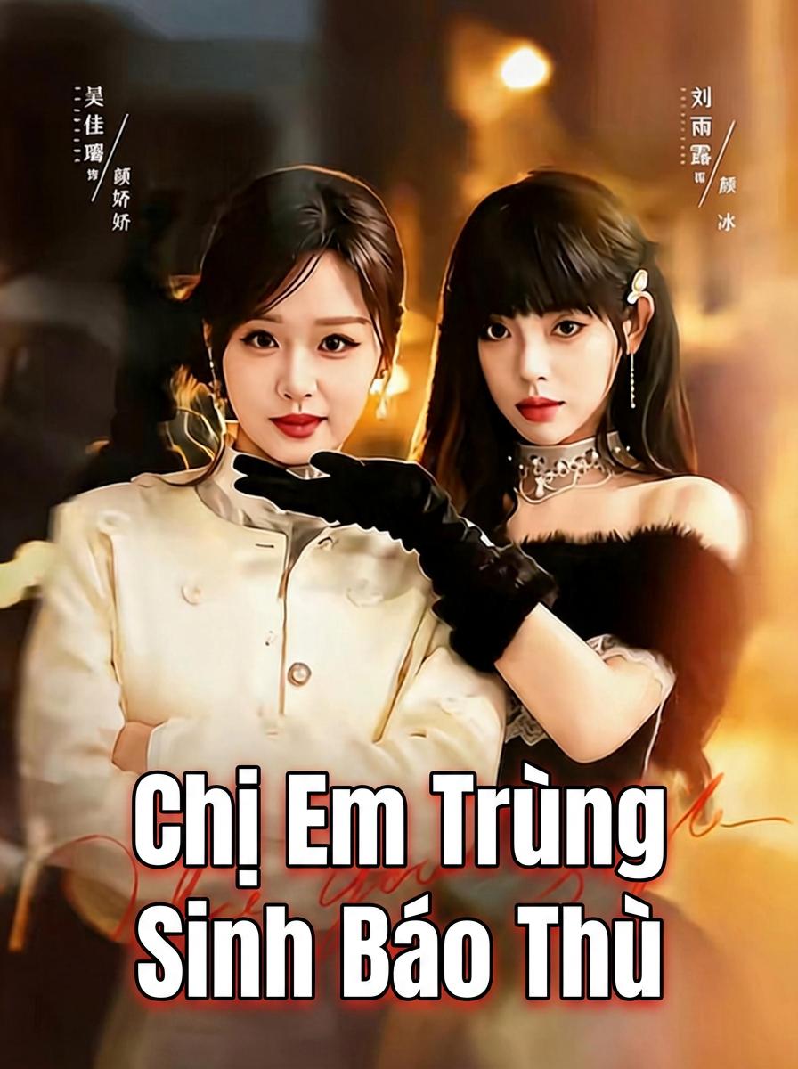 Chị Em Trùng Sinh Báo Thù