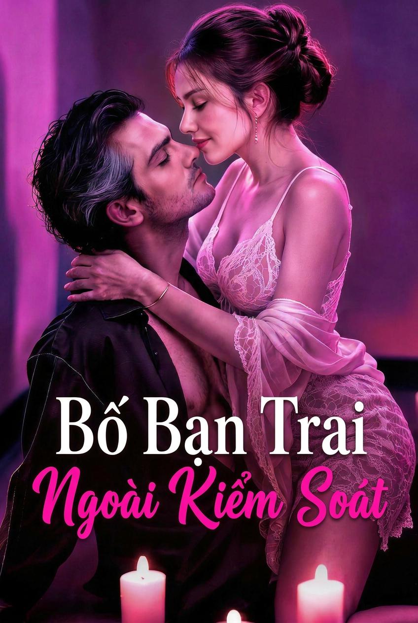 Bố Bạn Trai Ngoài Kiểm Soát