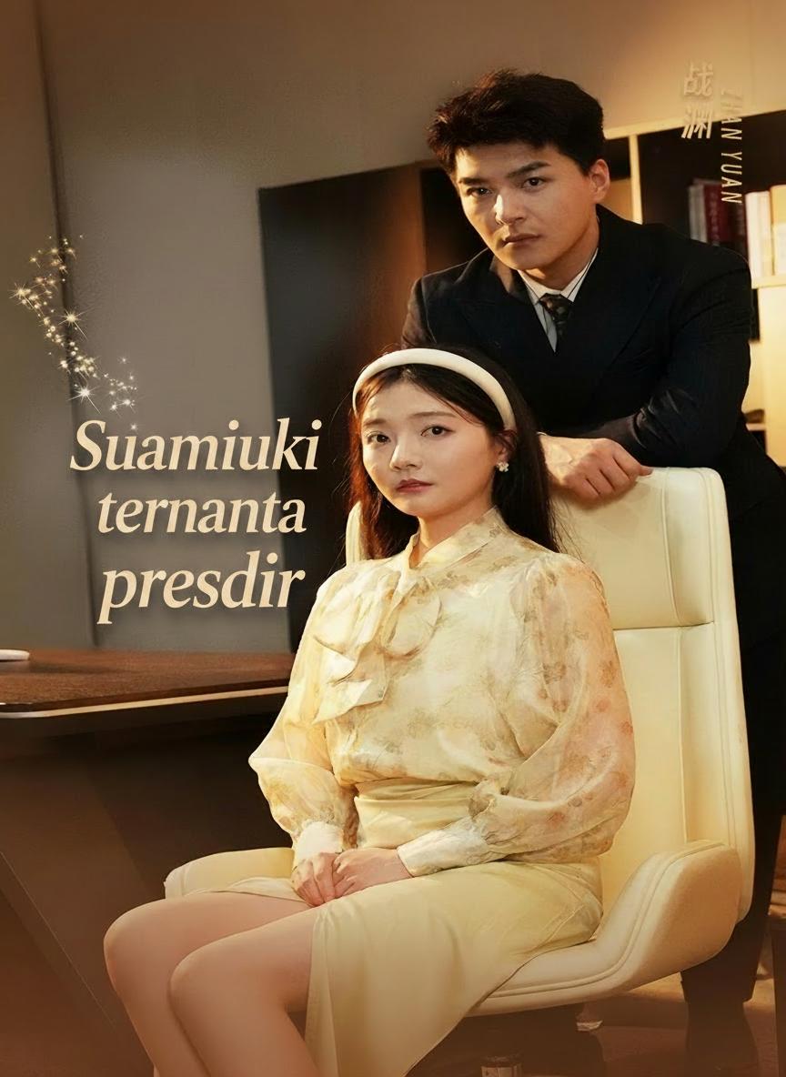 Suamiku ternyata presdir
