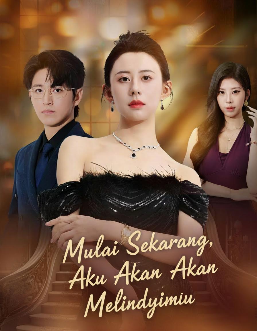 Mulai Sekarang, Aku Akan Melindungimu