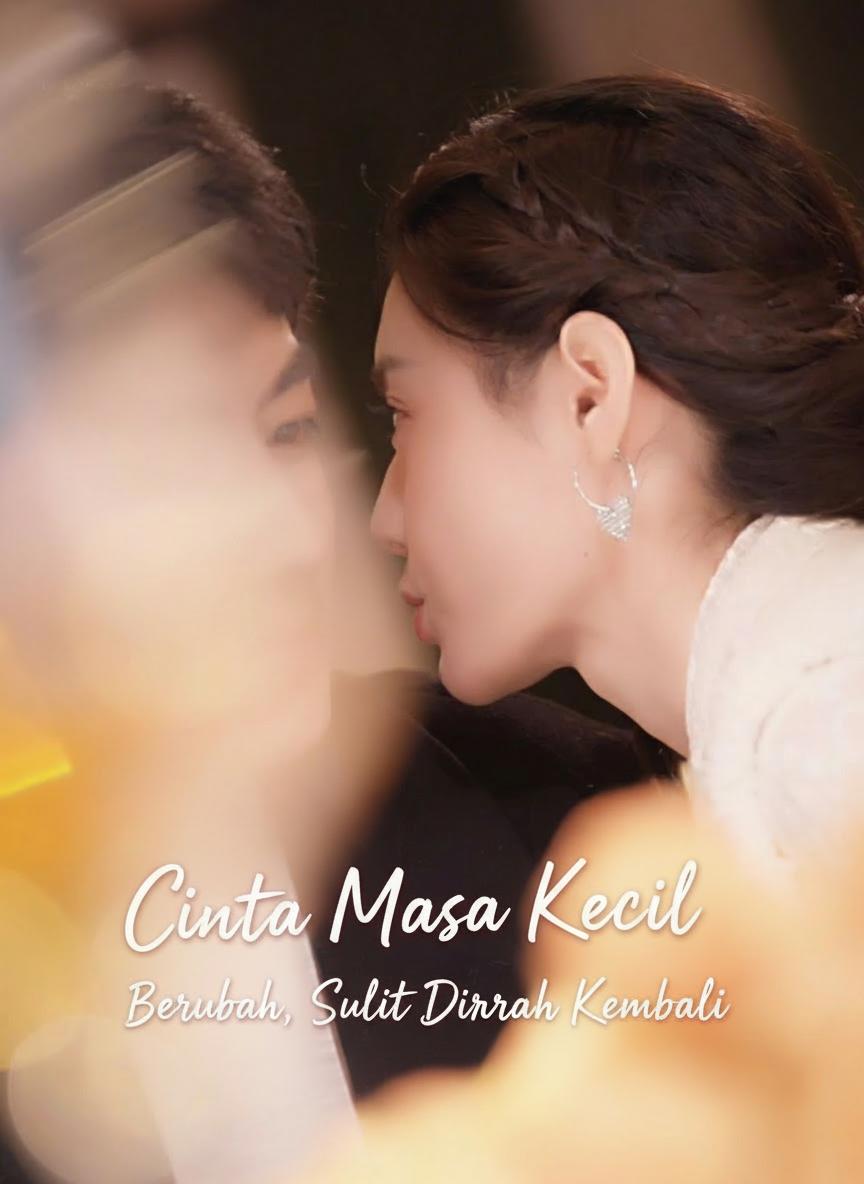 Cinta Masa Kecil Berubah, Sulit Diraih Kembali