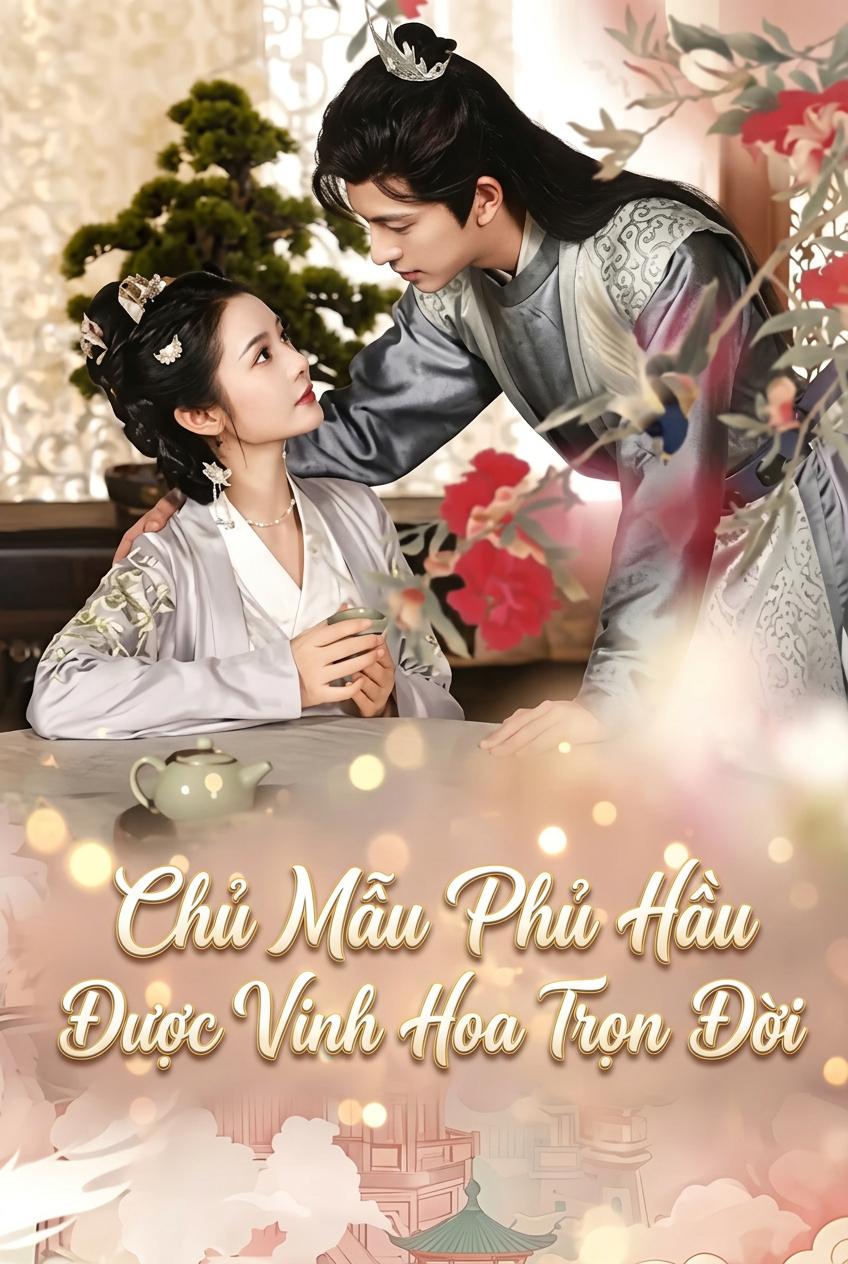 Chủ Mẫu Phủ Hầu Được Vinh Hoa Trọn Đời
