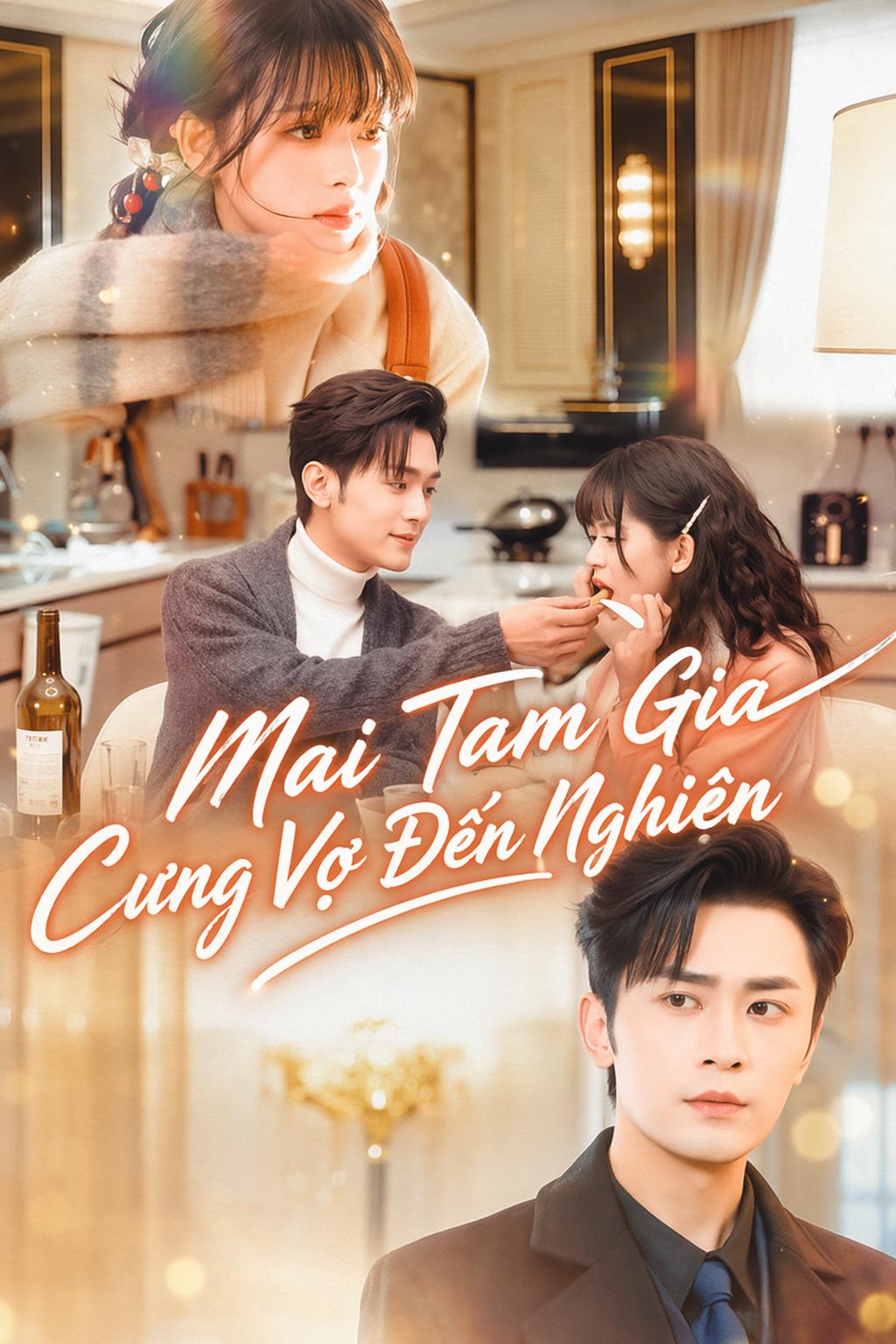 Mai Tam Gia Cưng Vợ Đến Nghiện
