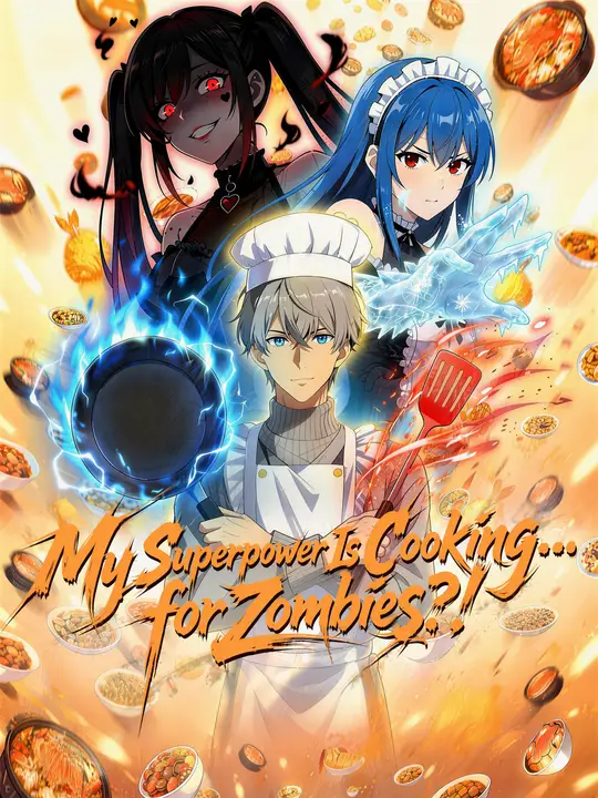 My Superpower Is Cooking... for Zombies?!