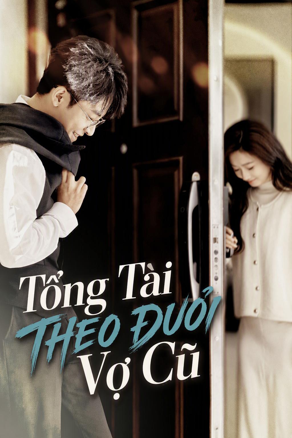 Tổng Tài Theo Đuổi Vợ Cũ