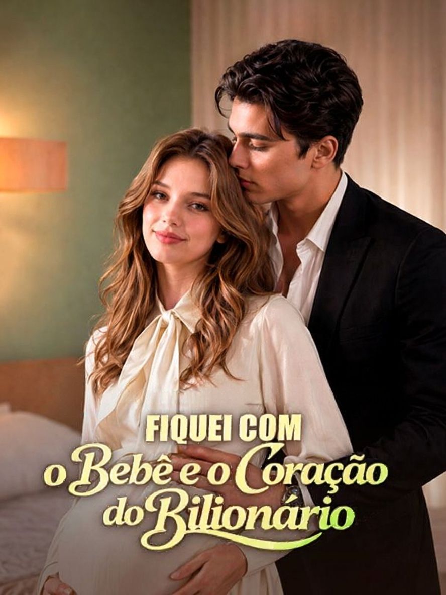 Fiquei com o Bebê e o Coração do Bilionário