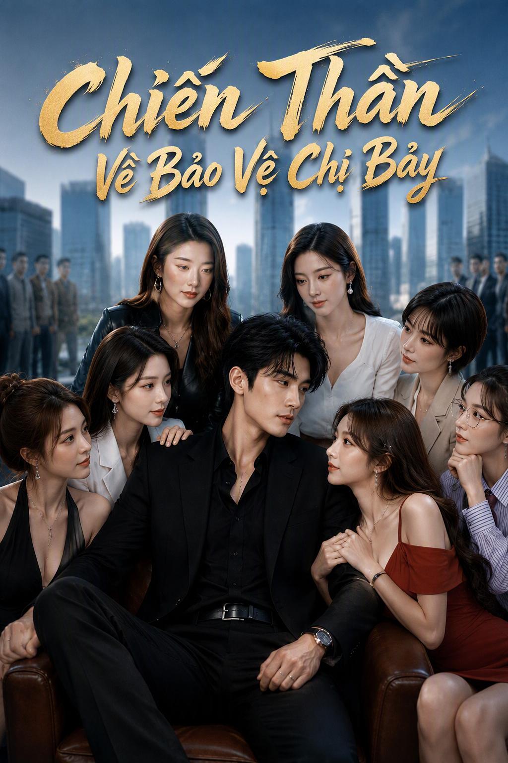 Chiến Thần Về Bảo Vệ Chị Bảy