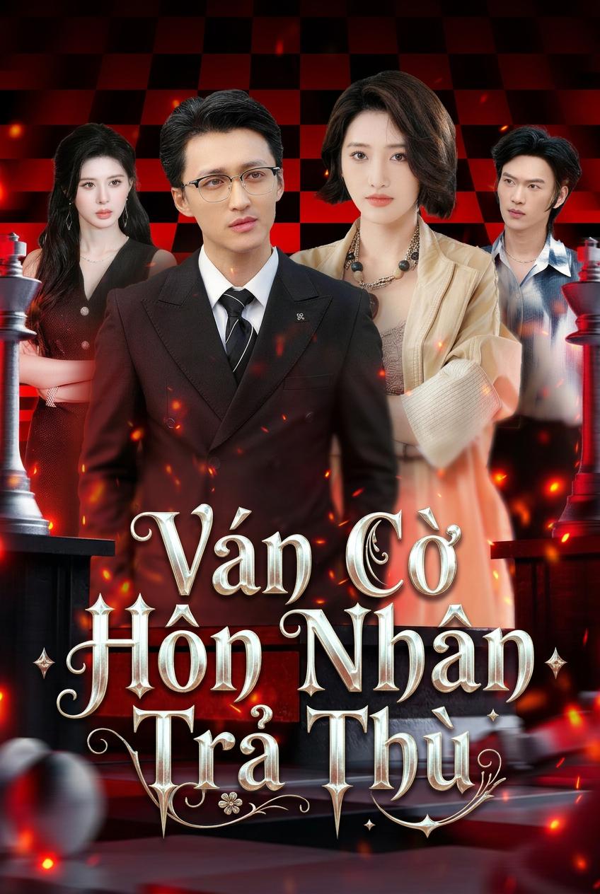 Ván Cờ Hôn Nhân Trả Thù
