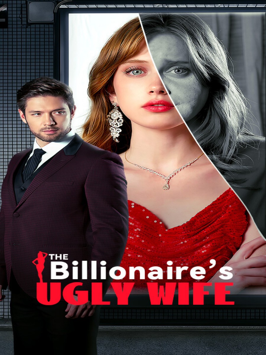 The Billionaire’s Ugly Wife