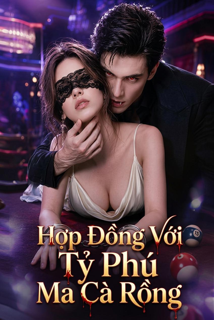 Hợp Đồng Với Tỷ Phú Ma Cà Rồng