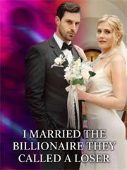 I Married the Billionaire They Called a Loser