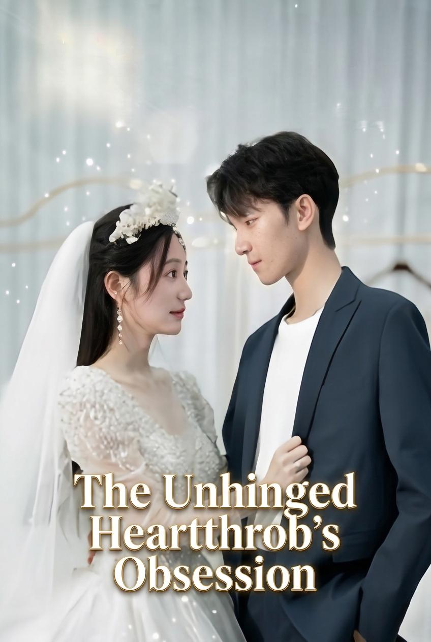 The Unhinged Heartthrob's Obsession