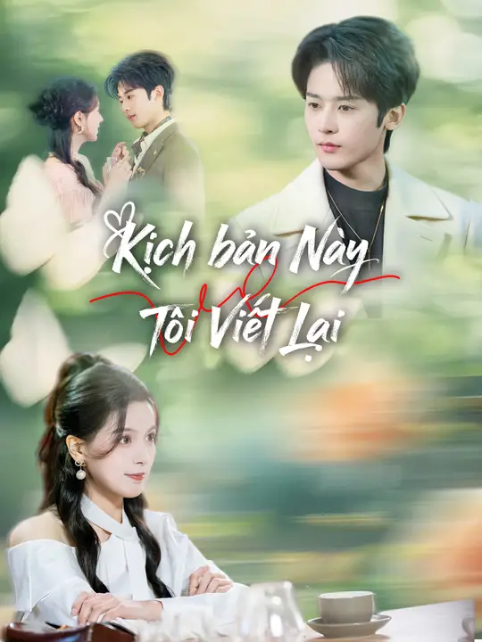 Kịch Bản Này Tôi Viết Lại